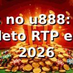 Slots no u888: Guia Completo RTP e Dicas 2026 🎰